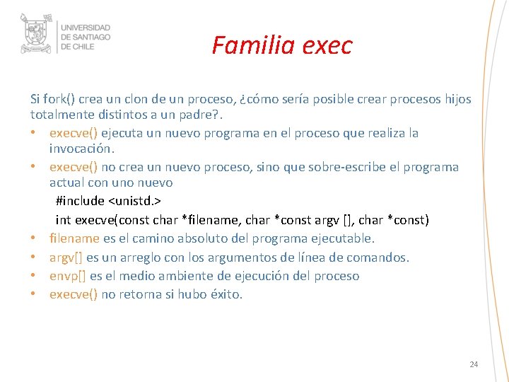 Familia exec Si fork() crea un clon de un proceso, ¿cómo sería posible crear