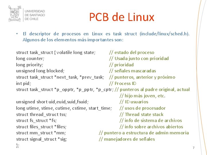 PCB de Linux • El descriptor de procesos en Linux es task struct (include/linux/sched.