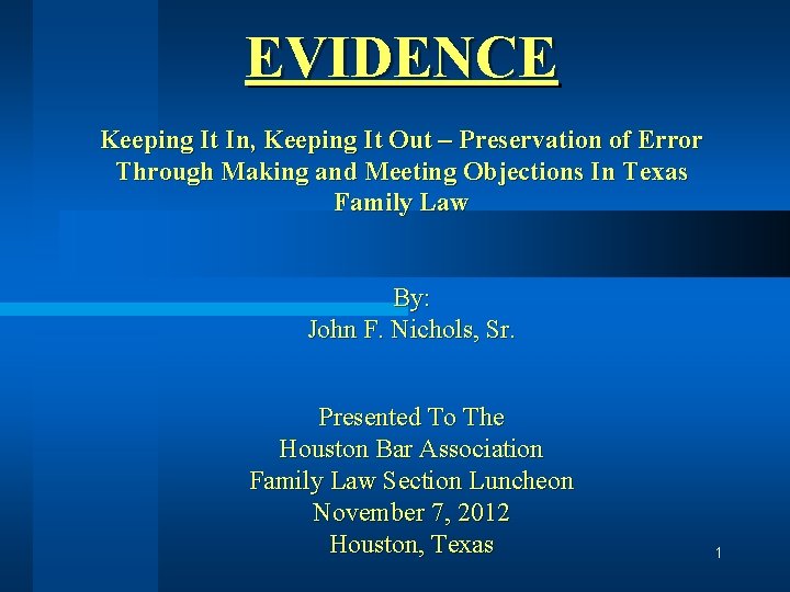 EVIDENCE Keeping It In, Keeping It Out – Preservation of Error Through Making and