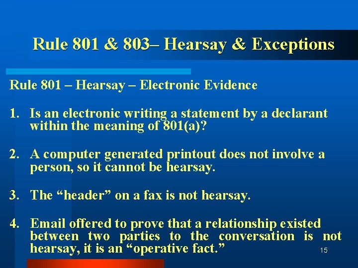 Rule 801 & 803– Hearsay & Exceptions Rule 801 – Hearsay – Electronic Evidence