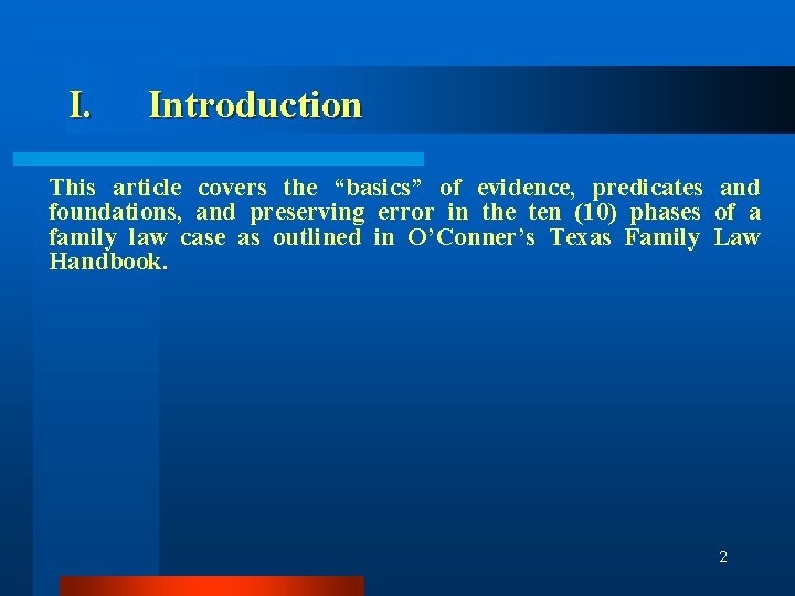 I. Introduction This article covers the “basics” of evidence, predicates and foundations, and preserving