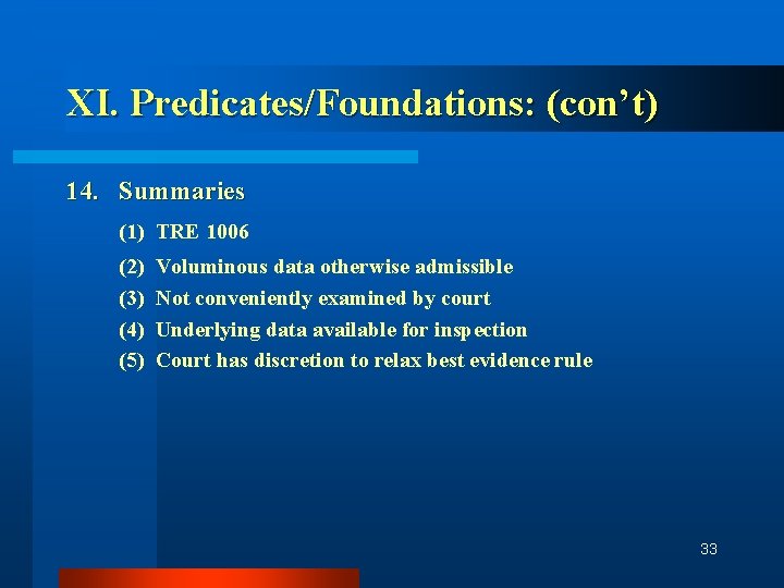 XI. Predicates/Foundations: (con’t) 14. Summaries (1) TRE 1006 (2) (3) (4) (5) Voluminous data