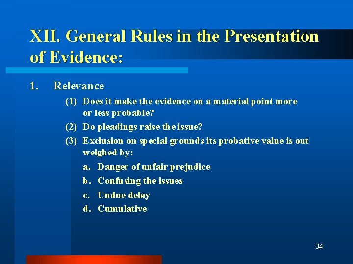 XII. General Rules in the Presentation of Evidence: 1. Relevance (1) Does it make