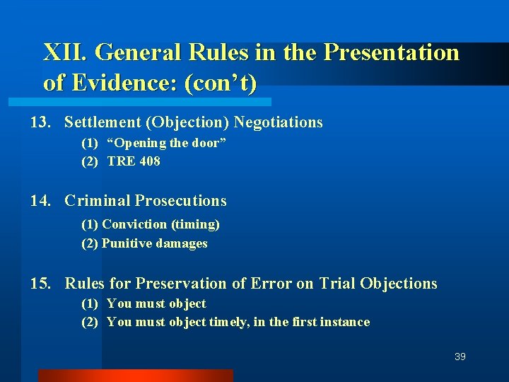 XII. General Rules in the Presentation of Evidence: (con’t) 13. Settlement (Objection) Negotiations (1)