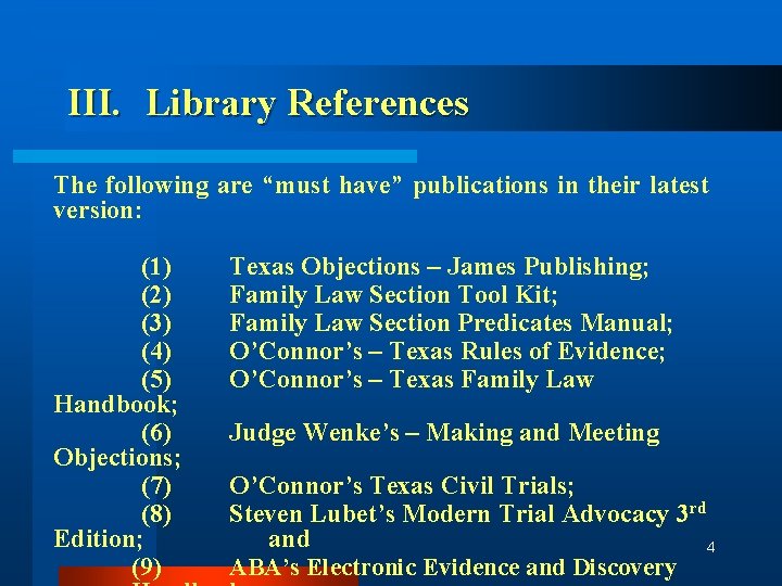 III. Library References The following are “must have” publications in their latest version: (1)