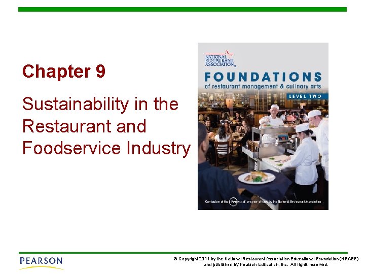 Chapter 9 Sustainability in the Restaurant and Foodservice Industry © Copyright 2011 by the