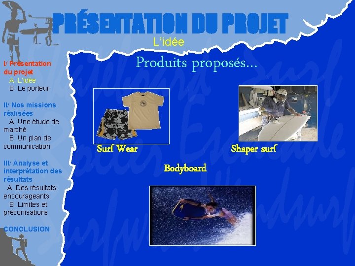 PRÉSENTATION DU PROJET L’idée I/ Présentation du projet A. L’idée B. Le porteur II/