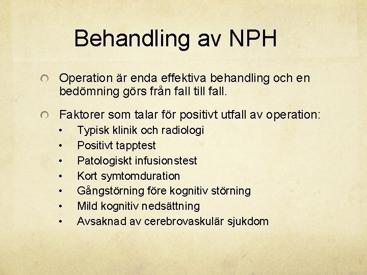 Behandling av NPH Operation är enda effektiva behandling och en bedömning görs från fall