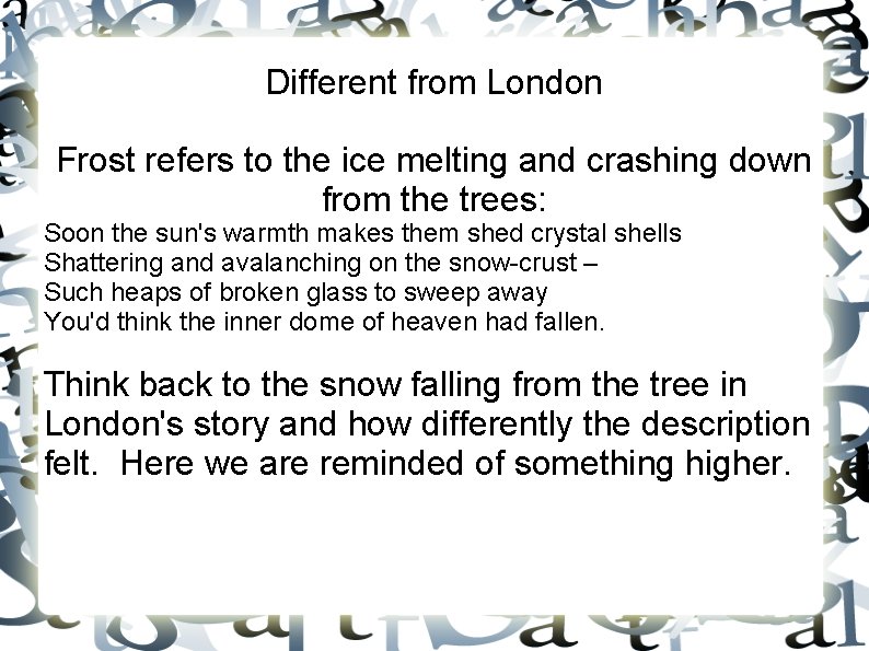 Different from London Frost refers to the ice melting and crashing down from the