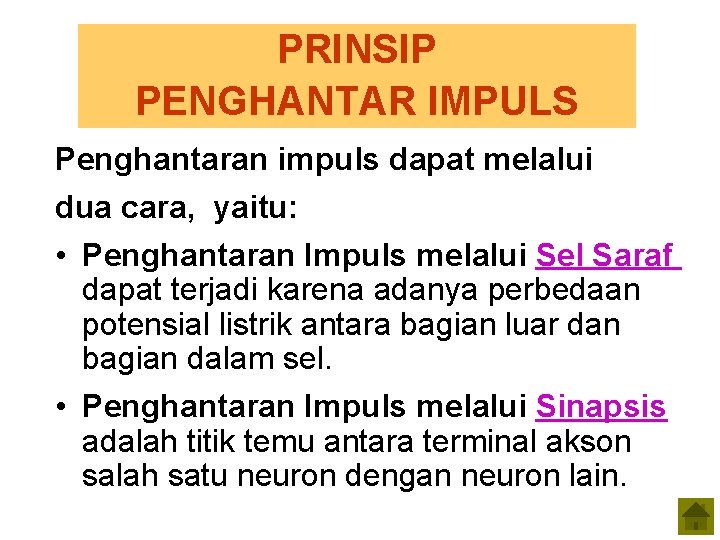 PRINSIP PENGHANTAR IMPULS Penghantaran impuls dapat melalui dua cara, yaitu: • Penghantaran Impuls melalui