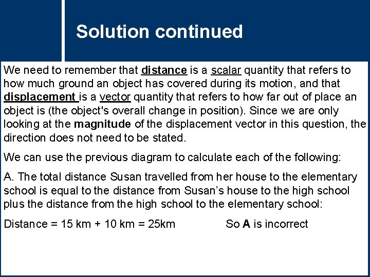 Solution Questioncontinued Title We need to remember that distance is a scalar quantity that