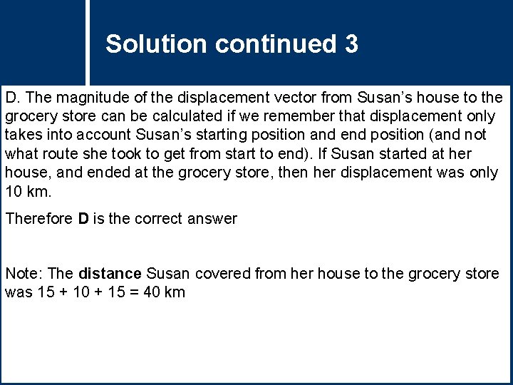 Solution 3 Questioncontinued Title D. The magnitude of the displacement vector from Susan’s house