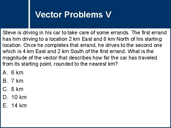 Vector Problems Question Title V Steve is driving in his car to take care