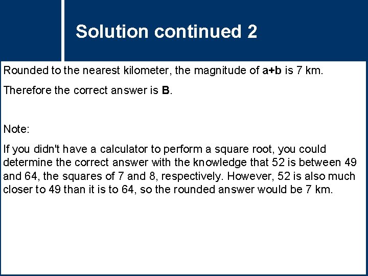 Solution 2 Questioncontinued Title Rounded to the nearest kilometer, the magnitude of a+b is