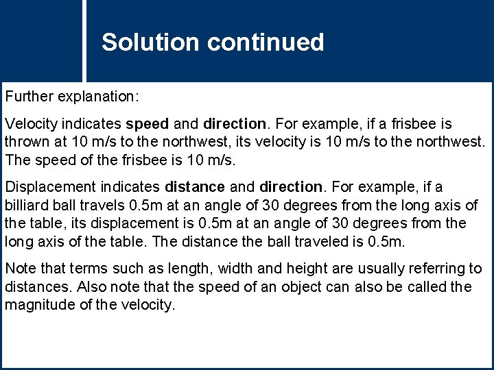 Solution Questioncontinued Title Further explanation: Velocity indicates speed and direction. For example, if a