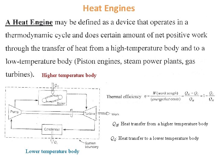  Heat Engines Higher temperature body QH: Heat transfer from a higher temperature body