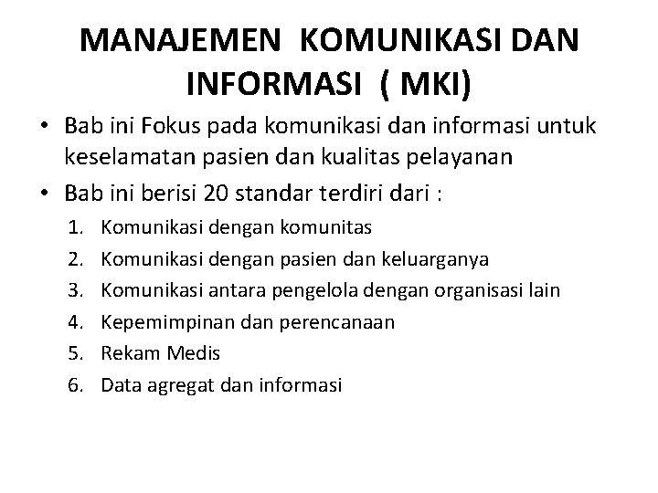 MANAJEMEN KOMUNIKASI DAN INFORMASI ( MKI) • Bab ini Fokus pada komunikasi dan informasi