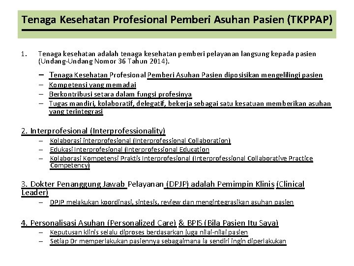 Tenaga Kesehatan Profesional Pemberi Asuhan Pasien (TKPPAP) 1. Tenaga kesehatan adalah tenaga kesehatan pemberi