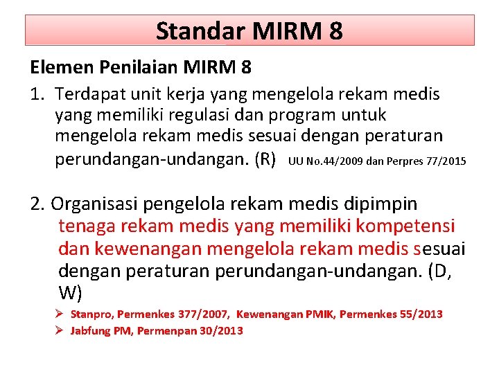 Standar MIRM 8 Elemen Penilaian MIRM 8 1. Terdapat unit kerja yang mengelola rekam