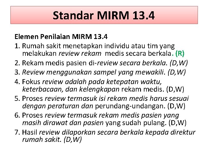 Standar MIRM 13. 4 Elemen Penilaian MIRM 13. 4 1. Rumah sakit menetapkan individu