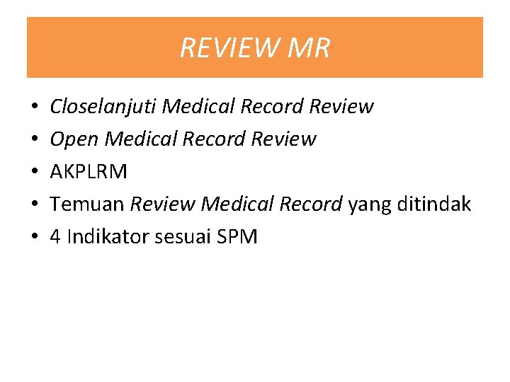 REVIEW MR • • • Closelanjuti Medical Record Review Open Medical Record Review AKPLRM