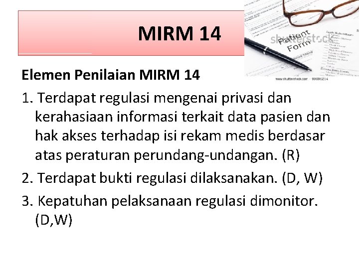 MIRM 14 Elemen Penilaian MIRM 14 1. Terdapat regulasi mengenai privasi dan kerahasiaan informasi
