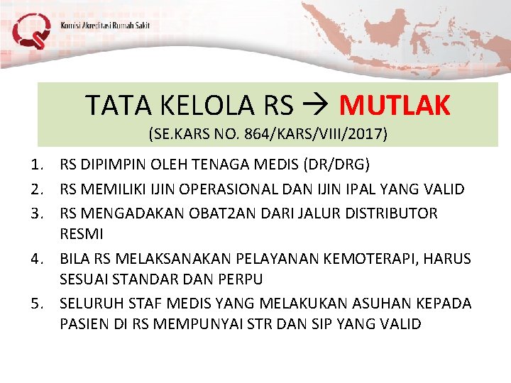 TATA KELOLA RS MUTLAK (SE. KARS NO. 864/KARS/VIII/2017) 1. RS DIPIMPIN OLEH TENAGA MEDIS