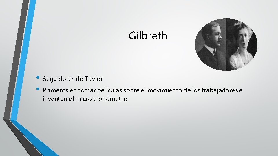 Gilbreth • Seguidores de Taylor • Primeros en tomar películas sobre el movimiento de