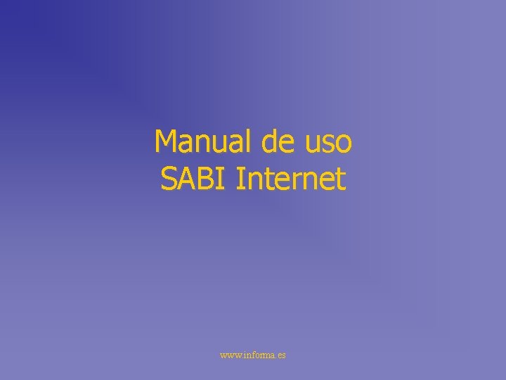 Manual de uso SABI Internet www. informa. es 