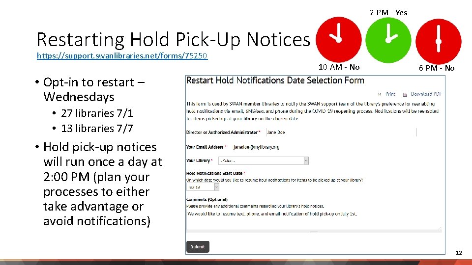 2 PM - Yes Restarting Hold Pick-Up Notices https: //support. swanlibraries. net/forms/75250 10 AM