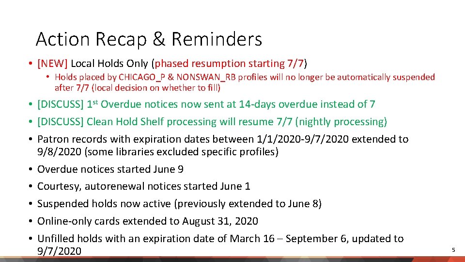 Action Recap & Reminders • [NEW] Local Holds Only (phased resumption starting 7/7) •