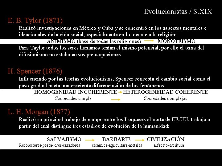 Evolucionistas / S. XIX E. B. Tylor (1871) Realizó investigaciones en México y Cuba