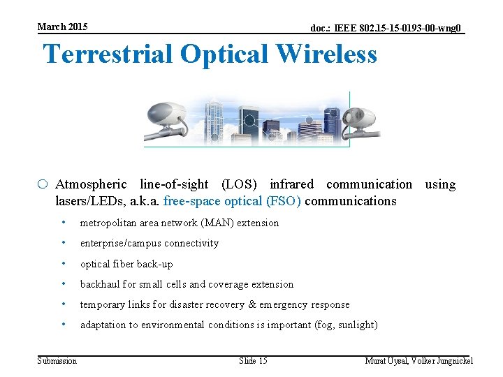 March 2015 doc. : IEEE 802. 15 -15 -0193 -00 -wng 0 Terrestrial Optical