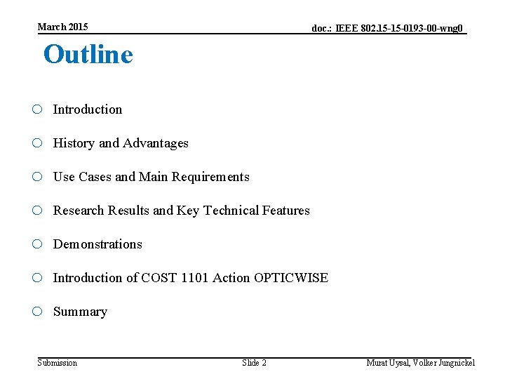 March 2015 doc. : IEEE 802. 15 -15 -0193 -00 -wng 0 Outline o