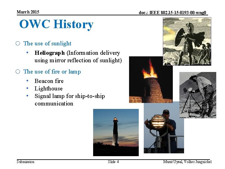 March 2015 doc. : IEEE 802. 15 -15 -0193 -00 -wng 0 OWC History