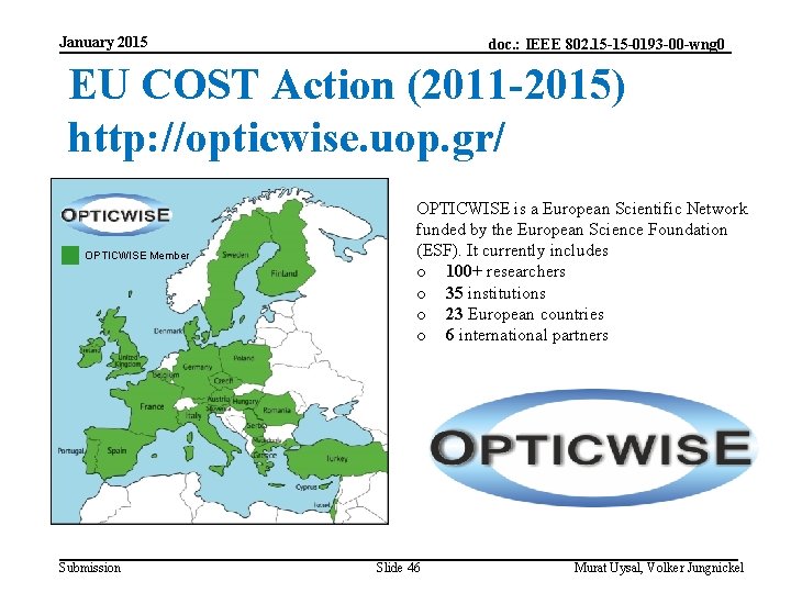 January 2015 doc. : IEEE 802. 15 -15 -0193 -00 -wng 0 EU COST