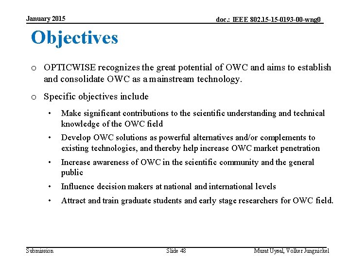 January 2015 doc. : IEEE 802. 15 -15 -0193 -00 -wng 0 Objectives o