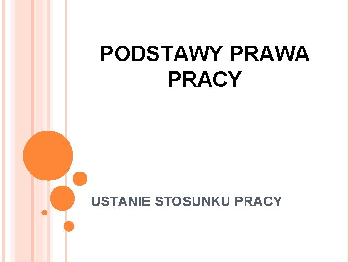 PODSTAWY PRAWA PRACY USTANIE STOSUNKU PRACY 