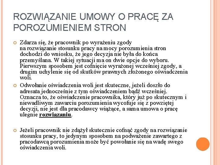 ROZWIĄZANIE UMOWY O PRACĘ ZA POROZUMIENIEM STRON Zdarza się, że pracownik po wyrażeniu zgody