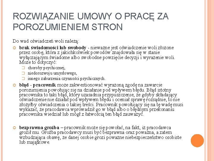 ROZWIĄZANIE UMOWY O PRACĘ ZA POROZUMIENIEM STRON Do wad oświadczeń woli należą: brak świadomości