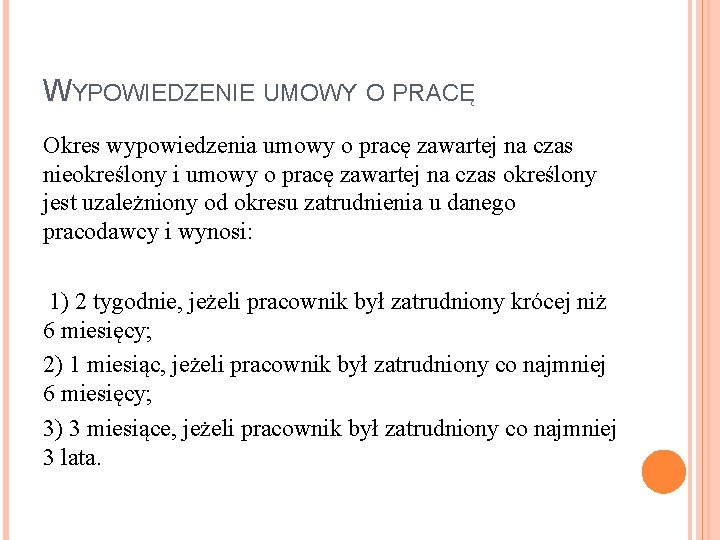 WYPOWIEDZENIE UMOWY O PRACĘ Okres wypowiedzenia umowy o pracę zawartej na czas nieokreślony i