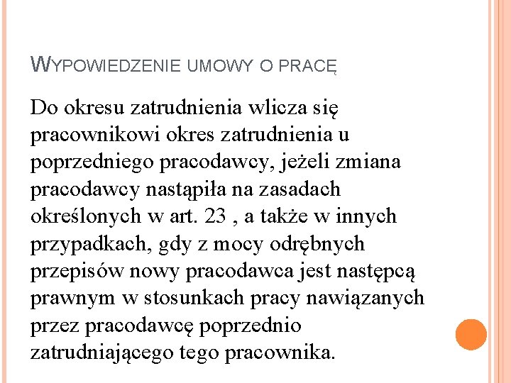 WYPOWIEDZENIE UMOWY O PRACĘ Do okresu zatrudnienia wlicza się pracownikowi okres zatrudnienia u poprzedniego