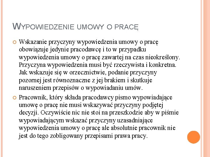 WYPOWIEDZENIE UMOWY O PRACĘ Wskazanie przyczyny wypowiedzenia umowy o pracę obowiązuje jedynie pracodawcę i