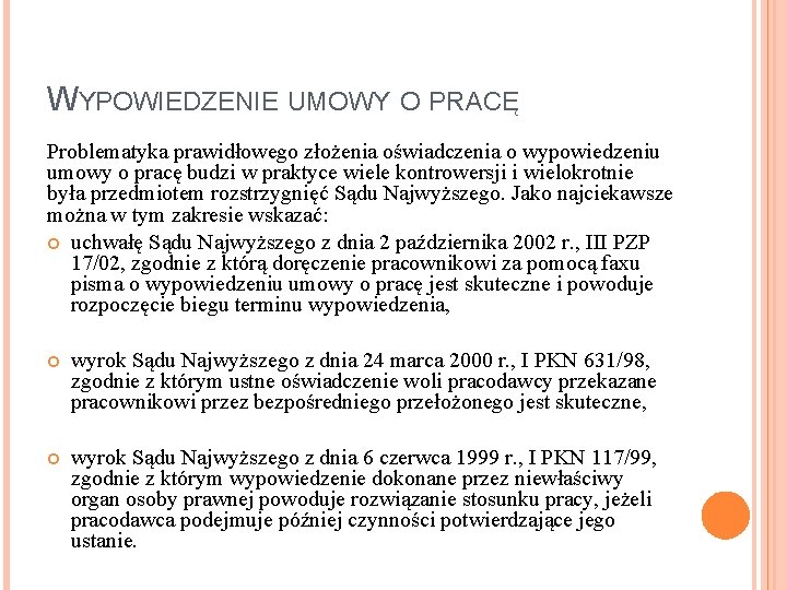 WYPOWIEDZENIE UMOWY O PRACĘ Problematyka prawidłowego złożenia oświadczenia o wypowiedzeniu umowy o pracę budzi