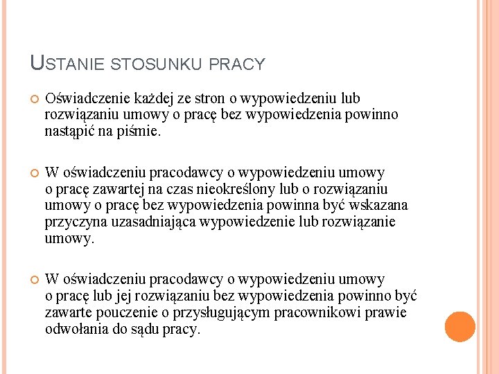 USTANIE STOSUNKU PRACY Oświadczenie każdej ze stron o wypowiedzeniu lub rozwiązaniu umowy o pracę