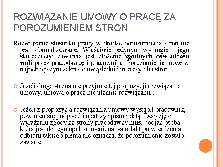 ROZWIĄZANIE UMOWY O PRACĘ ZA POROZUMIENIEM STRON Rozwiązanie stosunku pracy w drodze porozumienia stron