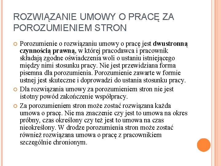 ROZWIĄZANIE UMOWY O PRACĘ ZA POROZUMIENIEM STRON Porozumienie o rozwiązaniu umowy o pracę jest