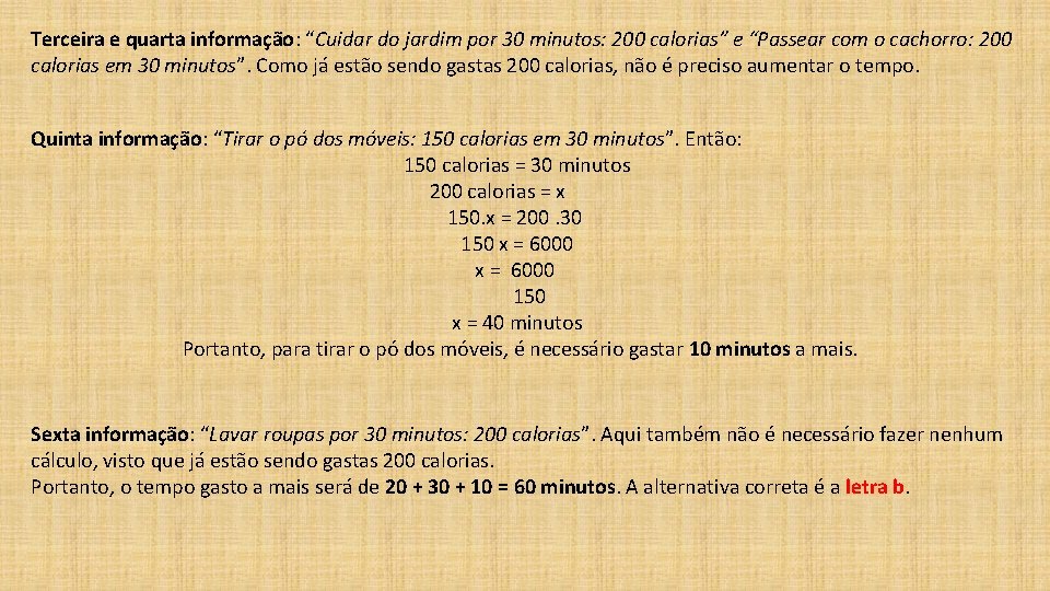 Terceira e quarta informação: “Cuidar do jardim por 30 minutos: 200 calorias” e “Passear Terceira e quarta informação: “Cuidar do jardim por 30 minutos: 200 calorias” e “Passear