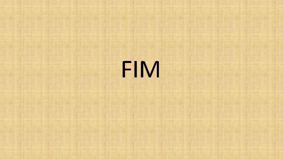FIM FIM