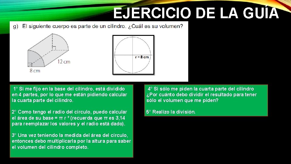 EJERCICIO DE LA GUÍA 1° Si me fijo en la base del cilindro, está EJERCICIO DE LA GUÍA 1° Si me fijo en la base del cilindro, está